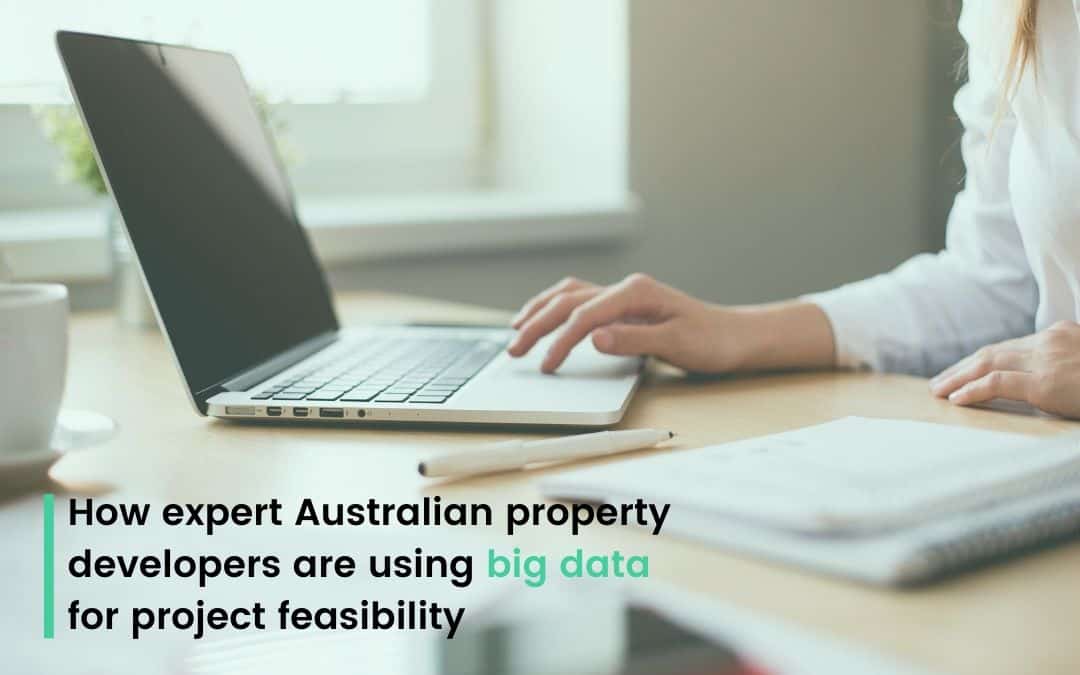 How expert Australian property developers are using big data for project feasibility
