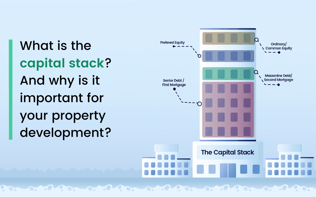 What is the capital stack? And why is it important for your property development?