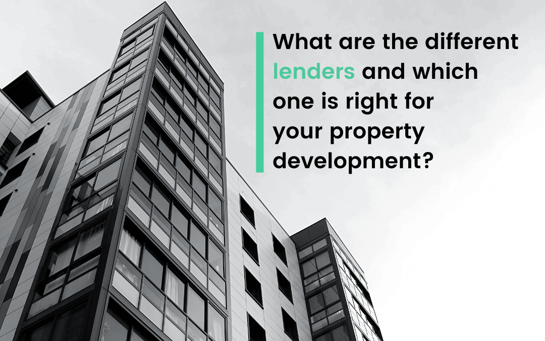 Understanding the various property development lenders and picking the right one